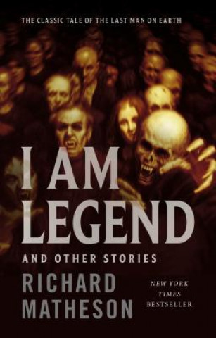 Kniha I Am Legend: And Other Stories Richard Matheson