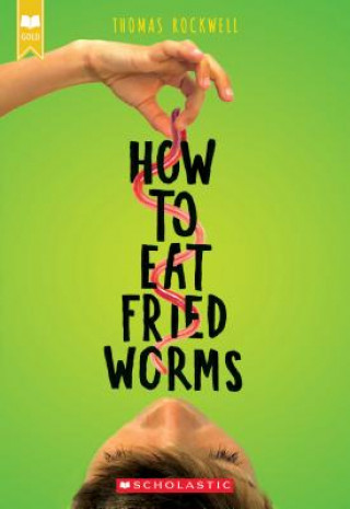 Kniha How to Eat Fried Worms Thomas Rockwell