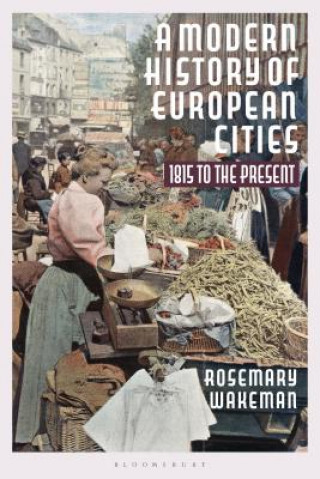 Knjiga Modern History of European Cities Rosemary Wakeman