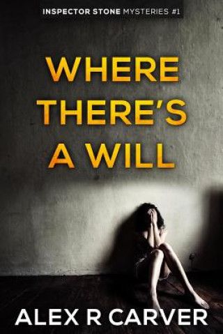 Carte Where There's a Will Alex R. Carver