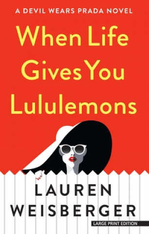 Kniha When Life Gives You Lululemons Lauren Weisberger