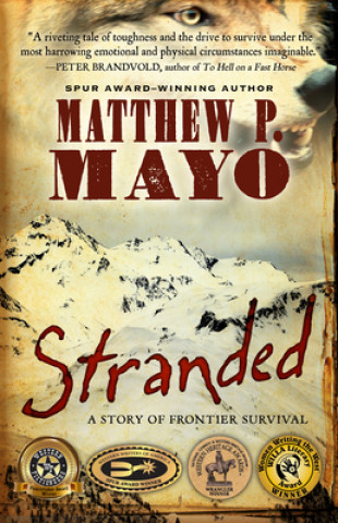 Könyv Stranded: A Story of Frontier Survival Matthew P. Mayo