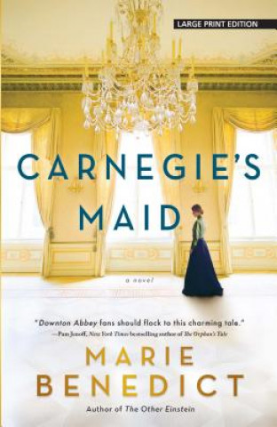 Kniha Carnegie's Maid Marie Benedict