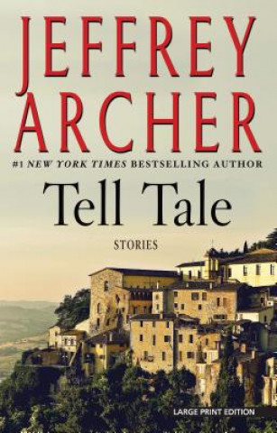 Kniha Tell Tale: Stories Jeffrey Archer