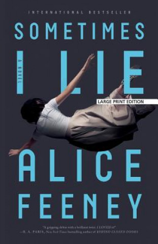 Könyv Sometimes I Lie Alice Feeney