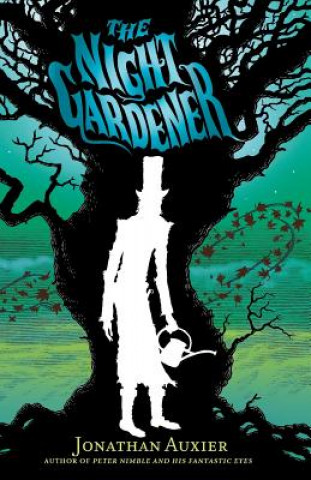 Kniha The Night Gardener Jonathan Auxier