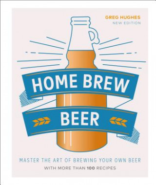 Knjiga Home Brew Beer Greg Hughes