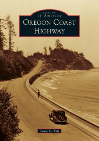 Knjiga Oregon Coast Highway Laura E. Wilt
