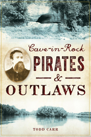 Książka Cave-In-Rock Pirates and Outlaws Todd Carr