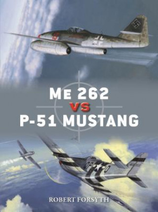 Kniha Me 262 vs P-51 Mustang Robert Forsyth