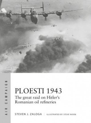 Książka Ploesti 1943 Steven J. Zaloga
