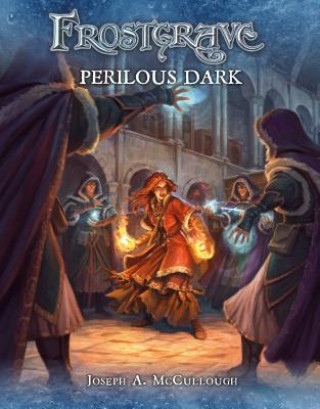 Kniha Frostgrave: Perilous Dark Joseph A. McCullough