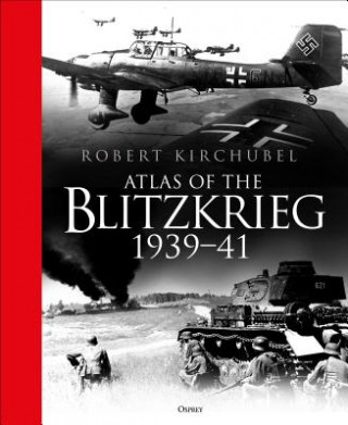 Carte Atlas of the Blitzkrieg Robert Kirchubel
