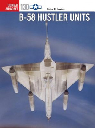 Kniha B-58 Hustler Units Peter E. Davies