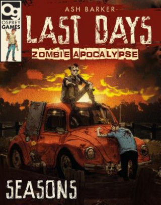 Carte Last Days: Zombie Apocalypse: Seasons Ash Barker