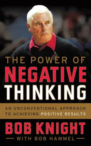 Könyv Power of Negative Thinking Bob Knight