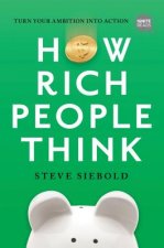 Carte How Rich People Think: Condensed Edition Steve Siebold