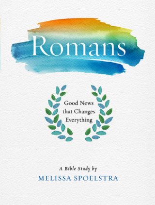 Kniha Romans - Women's Bible Study Participant Workbook Melissa Spoelstra