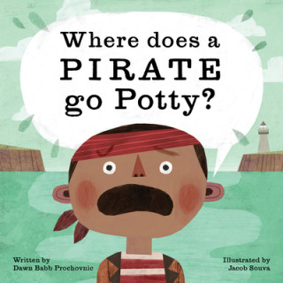 Livre Where Does a Pirate Go Potty? Dawn Prochovnic