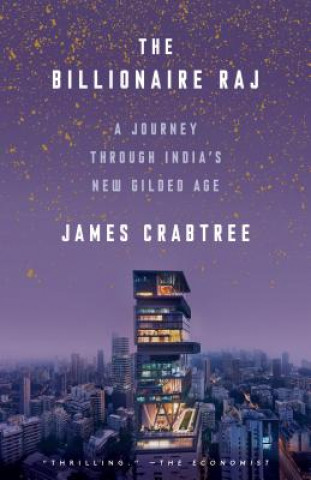 Carte The Billionaire Raj: A Journey Through India's New Gilded Age James Crabtree