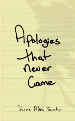 Book Apologies That Never Came Pierre Alex Jeanty