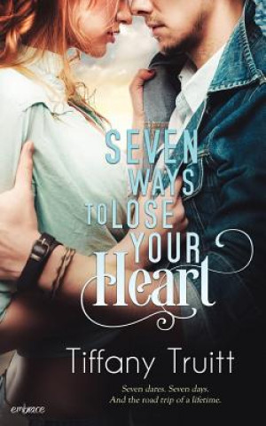 Kniha Seven Ways to Lose Your Heart Tiffany Truitt