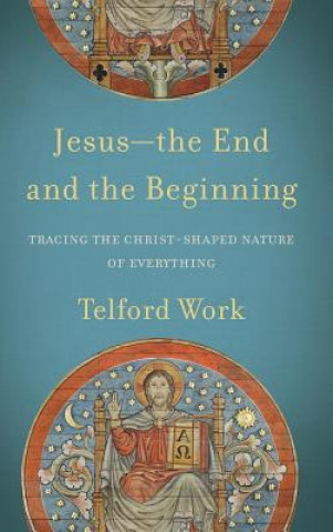 Carte Jesus-The End and the Beginning Telford Work