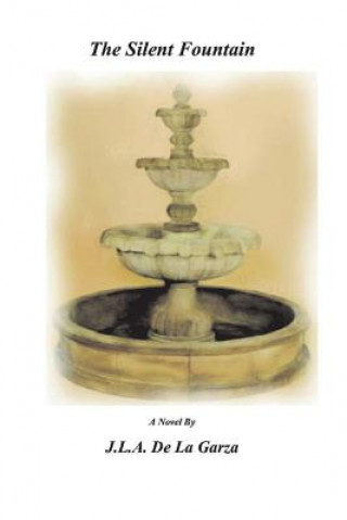 Könyv Silent Fountain J. L. a. de la Garza
