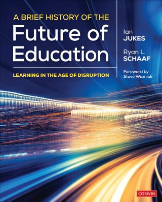 Kniha Brief History of the Future of Education Ian Jukes