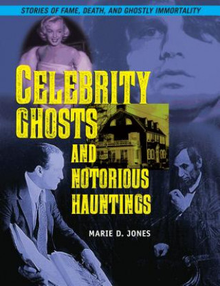 Könyv Celebrity Ghosts And Notorious Hauntings Marie D. Jones