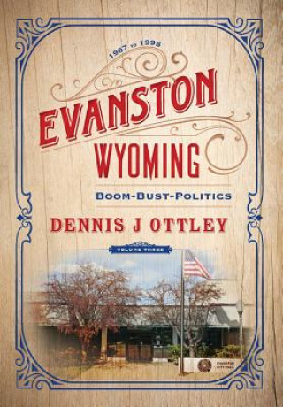 Książka Evanston Wyoming Volume 3 Dennis J. Ottley