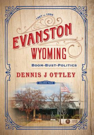 Książka Evanston Wyoming Volume 4 Dennis J. Ottley