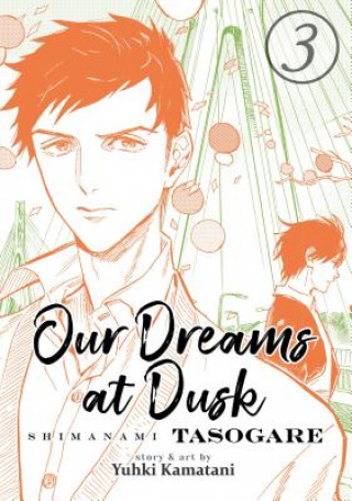 Könyv Our Dreams at Dusk: Shimanami Tasogare Vol. 3 Yuhki Kamatani