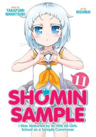 Knjiga Shomin Sample: I Was Abducted by an Elite All-Girls School as a Sample Commoner Vol. 11 Nanatsuki Takafumi