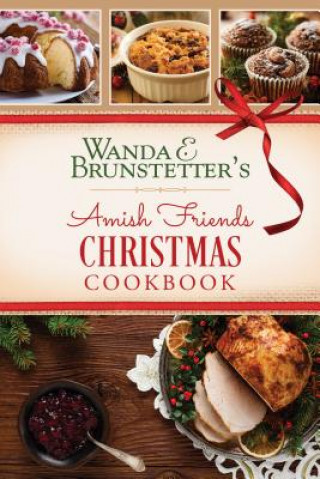 Könyv Wanda E. Brunstetter's Amish Friends Christmas Cookbook Wanda E. Brunstetter
