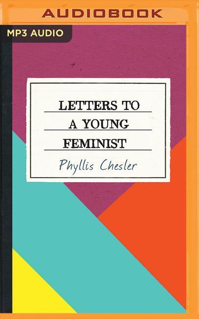 Digital LETTERS TO A YOUNG FEMINIST Phyllis Chesler