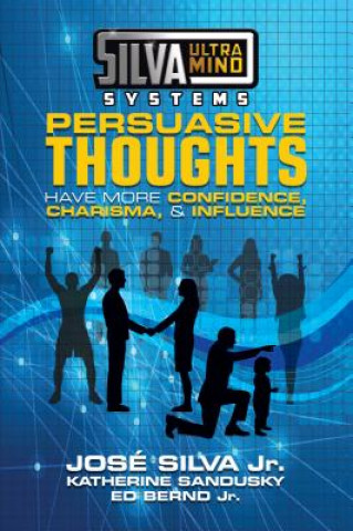 Книга Silva Ultramind Systems Persuasive Thoughts Jose Silva
