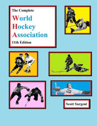 Könyv The Complete World Hockey Association, 11th Edition Scott Surgent