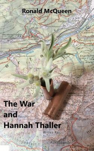Carte The War and Hannah Thaller: Book 3 in the Drava Series Ronald McQueen