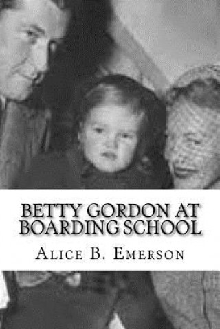 Knjiga Betty Gordon at Boarding School Alice B Emerson