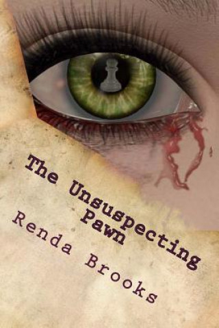 Knjiga The Unsuspecting Pawn Renda R Brooks