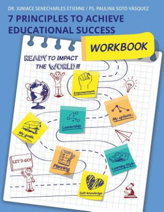 Kniha 7 Principles To Achieve Educational Success: Workbook Dr Juniace Senecharles Etienne