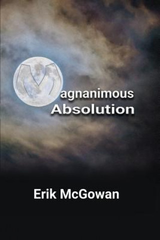 Knjiga Magnanimous Absolution Erik McGowan