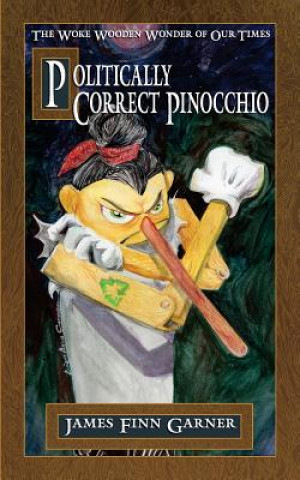 Könyv Politically Correct Pinocchio James Finn Garner