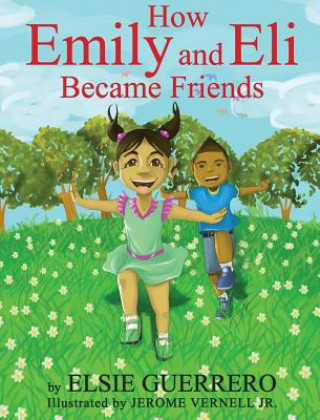 Kniha How Emily and Eli Became Friends Elsie Guerrero