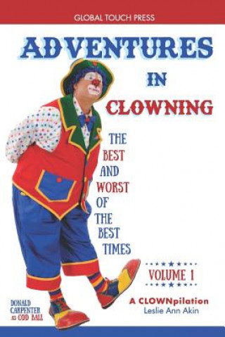 Buch Adventures in Clowning: The Best and Worst of the Best Times Leslie Ann Akin