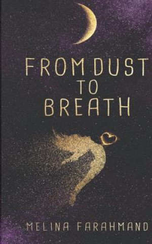 Kniha From Dust to Breath Melina Farahmand