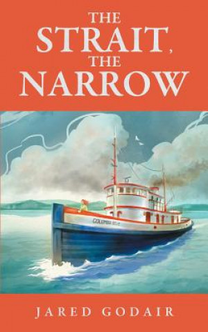 Carte The Strait, the Narrow Jared Godair