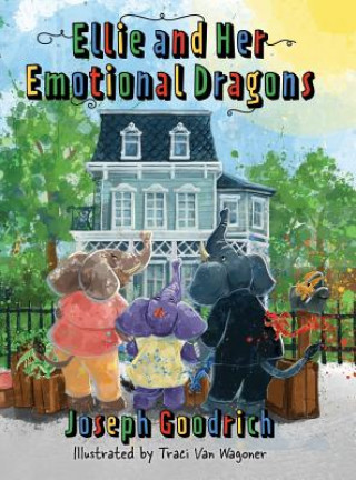 Knjiga Ellie and Her Emotional Dragons Joseph Goodrich