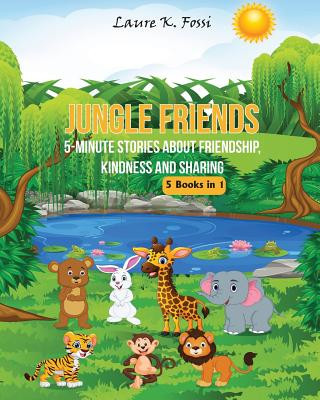 Carte Jungle Friends: 5-Minute Stories About Friendship, Kindness And Sharing Laure K Fossi